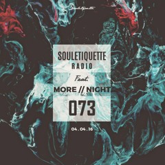 Souletiquette Radio Session 073 ft. MORE // NIGHT