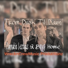 From Dusk Til Dawn ft Cannibis LectureCMZ and BIG HomieWC- Produced By WrecknCrewMusic Productionz.m4a at CMZ and WC Studios
