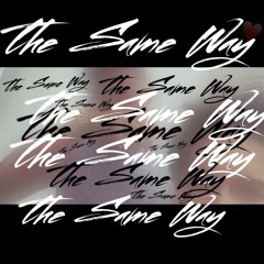 The Same Way