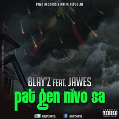 Pat Gen Nivo Sa - Blay'Z ft. Jawes