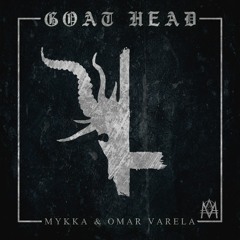 MYKKA X Omar Varela - Gøat Head