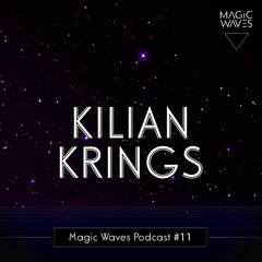 Magic Waves Podcast #11 - Kilian Krings
