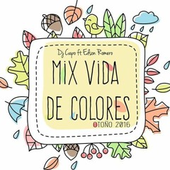 Mix Vida De Colores - Otoño 2016 (Edson Romero Ft. Dj Capo)
