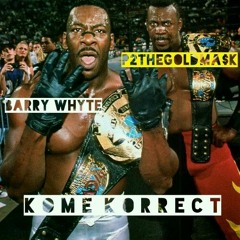 Barry Whyte ft. P2THEGOLDMA$K- Kome Korrect (T.R.A.B MUZIK 3)