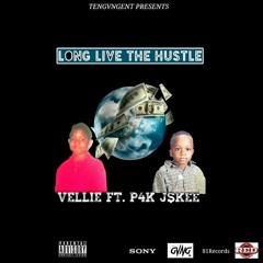 VELLIE - Long Live The HUSTLE FT. P4K JSKEE