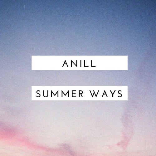 ANILL - ANILL - Summer Ways | Spinnin' Records - 500 x 500 jpeg 61kB