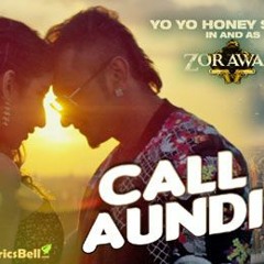 CALL AUNDI Full Song | ZORAWAR | Yo Yo Honey Singh