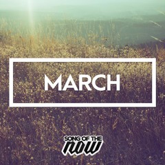 Song of the Now - March 2016 Mix