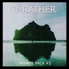 B-Rather Private Pack #2 (MINIMIX)