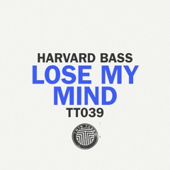 Harvard Bass - Lose My Mind