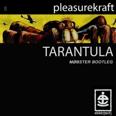 Pleasurekraft - Tarantula (Møbster Bootleg)
