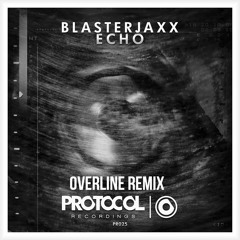 Blasterjaxx - Echo (OverLine Remix) [Supported by Blasterjaxx]