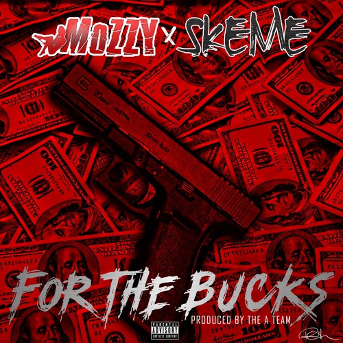 Mozzy x Skeme - For The Bucks (Produced By The A Team)