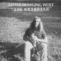 Little Howlin' Wolf - The Guardian