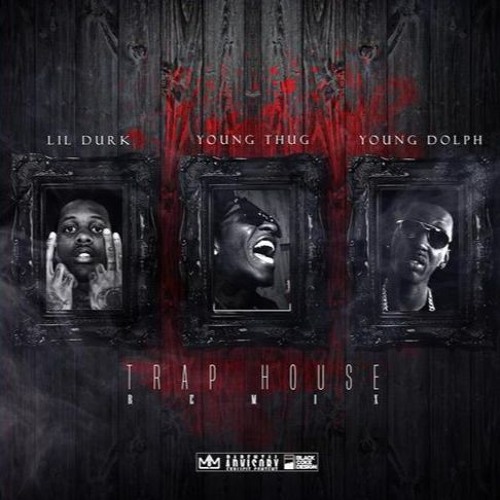 Lil Durk - Trap House (Remix) ft. Young Thug & Young Dolph (DigitalDripped.com)