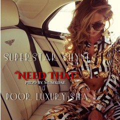 Need That ft. PoorLuxurySha