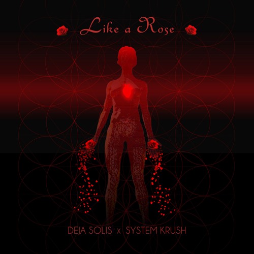 Deja Solis x System Krush - Like A Rose