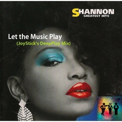Shannon - Let the Music Play (JoyStick's DeepPlay Mix)• DEEP VOCAL HOUSE / FREE DOWNLOAD •