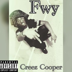 Creez Cooper- Fwy