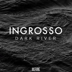 Sebastian Ingrosso - Dark River (Original Mix)