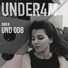 UND 008 - Under4M Podcast - DAR:K