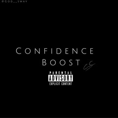 God Sway - Confidence Boost [Prod. By Sam Gellaitry]