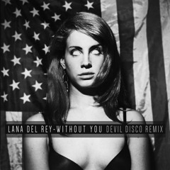 Lana Del Rey "Without You" (Devil Disco Remix)