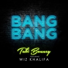 Bang Bang ft. Wiz Khalifa (Produced by Double 0)