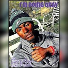 I'm Doing Okay (Produced By Endz)