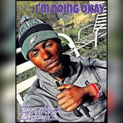I'm Doing Okay (Produced By Endz)