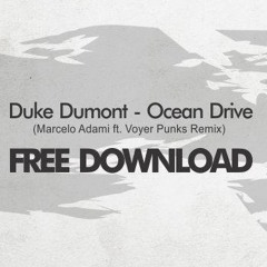 Duke Dumont - Ocean Drive (Marcelo Adami Ft. Voyer Punks Remix)