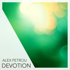 Alex Petrou- Devotion (Original Mix)