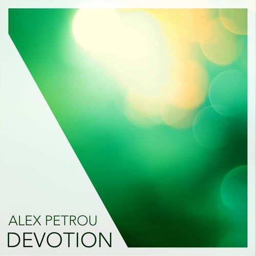 Alex Petrou- Devotion (Original Mix)