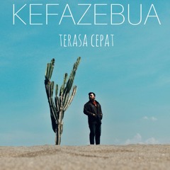 Kefas Zebua - Terasa Cepat