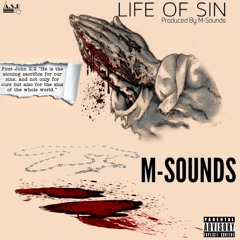 M-Sounds- Life of Sin (Prod. By M-Sounds)