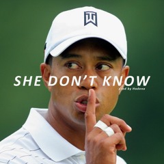 She Don't Know