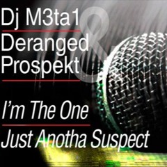 Dj M3ta1 & Deranged Prospekt - Just Anotha Suspect