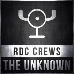 [RDC CREWS] The Unknown