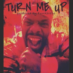 "Turn Me Up"