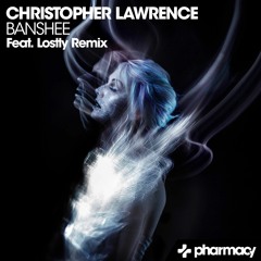 Christopher Lawrence - Banshee (Lostly Remix)