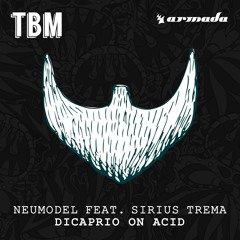 Neumodel Feat. Sirius Trema - DiCaprio On Acid [OUT NOW]