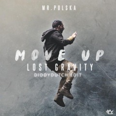 Mr. Polska - Move Up (Lost Gravity) [DIDDYDUTCH MOOMBAHTON EDIT]