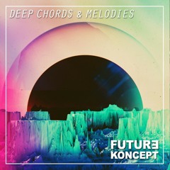 Deep Chords & Melodies ► DOWNLOAD FREE SAMPLES!!!