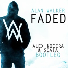 Alan Walker - Faded (Alex Nocera & Scaia Bootleg)