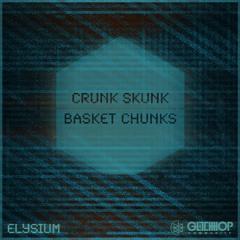 Elysium - Crunk Skunk