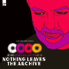 'Nothing Leaves The Archive' First Play. Tom Ravenscroft Radio Rip.