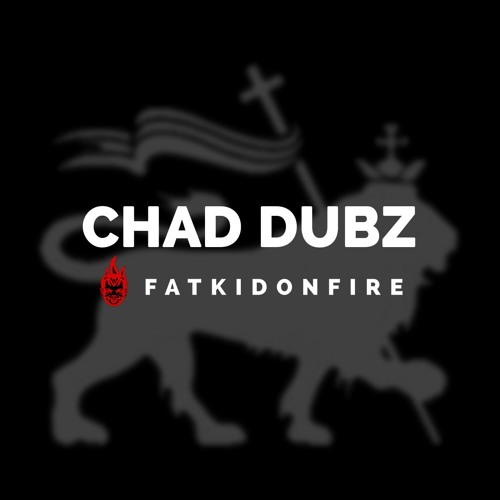 Chad Dubz x FatKidOnFire mix