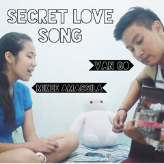 Secret Love Song(Cover By Van Go Feat. Mikee Amagsila)