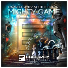 Nari & Milani Vs South Central - Mighty Game [OUT NOW!]