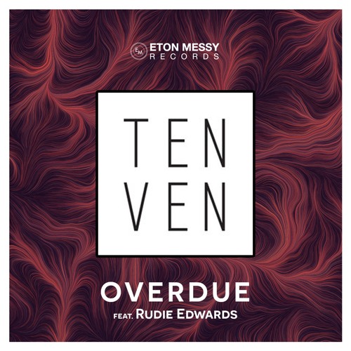 Ten Ven - Overdue Feat. Rudie Edwards (Extended Mix)